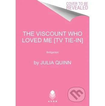 The Viscount Who Loved Me [TV Tie-in] - Julia Quinn Avon