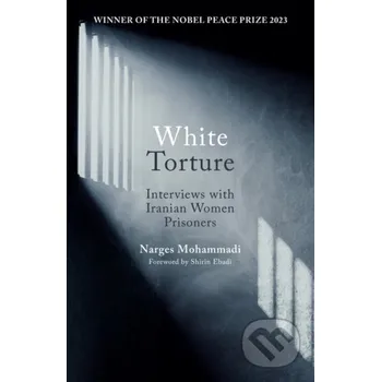 White Torture - Narges Mohammadi Oneworld Publications