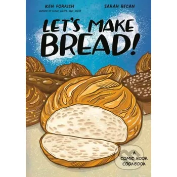 Let's Make Bread! - Ken Forkish, Sarah Becan Random House