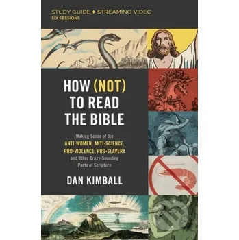 Beletrie pro dospělé How (Not) to Read the Bible Study Guide plus Streaming Video - Kimball Dan HarperCollins