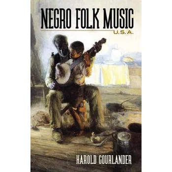 Cizojazyčná kniha Negro Folk Music U.S.A. - Courlander, Harold