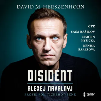 Disident: Alexej Navalnyj - Profil politického vězně - David M. Herszenhorn - audiokniha