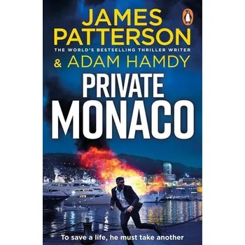 Private Monaco - Adam Hamdy, James Patterson