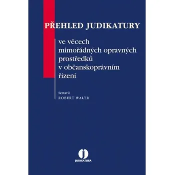 Přehled jud. ve věcech mimořád. oprav. prostředků - Robert Waltr