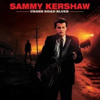 Zahraniční hudba CD Sammy Kershaw: Cross Road Blues 2024