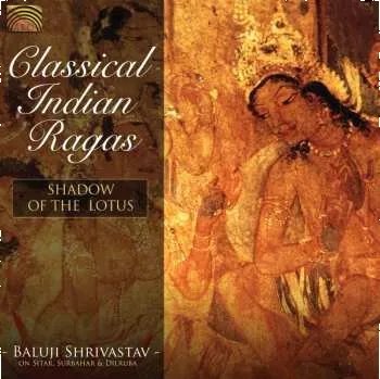 Zahraniční hudba CD Baluji Shrivastav: Classical Indian Ragas: Shadow Of The Lotus 2007