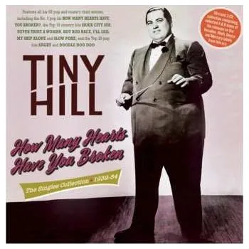 Zahraniční hudba 2CD Tiny Hill: How Many Hearts Have You Broken: Singles 1939-54 2024