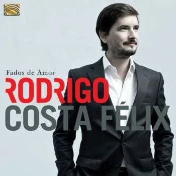 Zahraniční hudba CD Rodrigo Costa Félix: Fados De Amor 2013