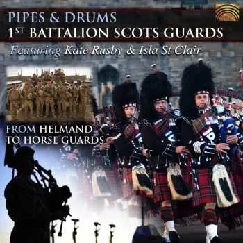 Zahraniční hudba CD Rusby / Isla St Clair / 1st Battalion Scots Guards: Pipes & Drums: From Helmand To Horse Guards 2011