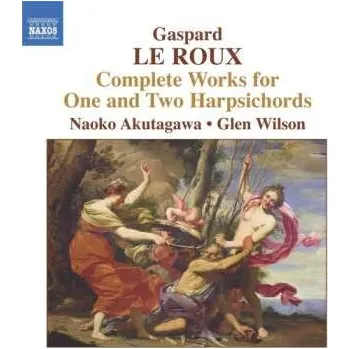 Zahraniční hudba CD Gaspard Le Roux: Complete Works for One and Two Harpsichords 2006