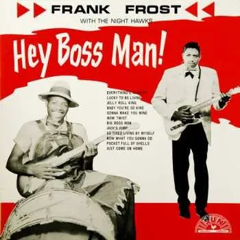 Zahraniční hudba CD Frank Frost With The Nighthawks: Hey Boss Man! 2024