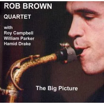 Zahraniční hudba CD Rob Brown Quartet: The Big Picture 2011