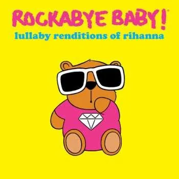 Zahraniční hudba CD Andrew Bissell: Rockabye Baby! Lullaby Renditions Of Rihanna 2016