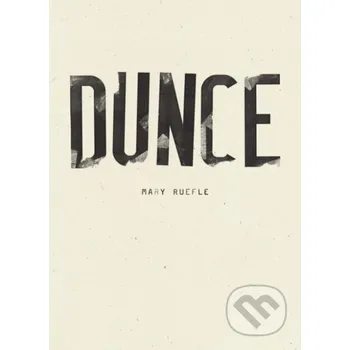 Poezie Dunce - Mary Ruefle