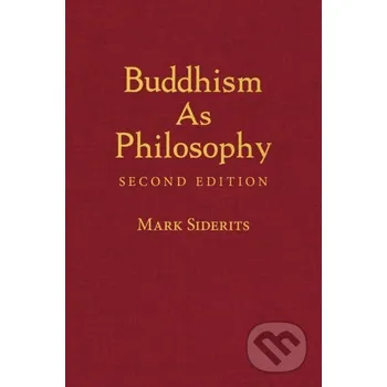 Buddhism As Philosophy - Mark Siderits