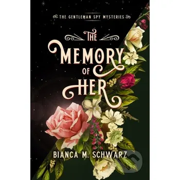 The Memory of Her - Bianca M. Schwarz