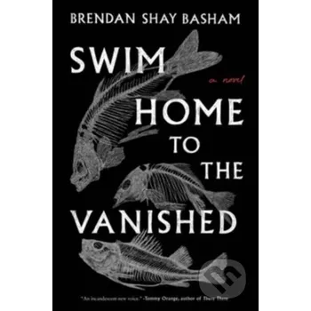Učebnice Swim Home to the Vanished - Brendan Shay Basham HarperCollins