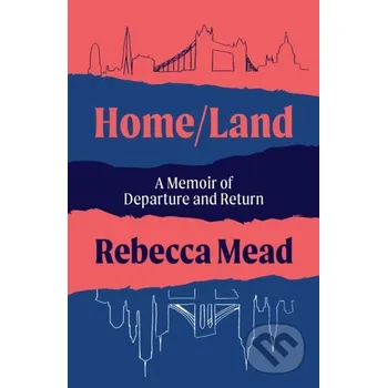 Literární biografie Home/Land - Rebecca Mead