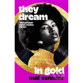 They Dream In Gold - Diabou Mai Sennaar Picador