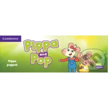 Cizí jazyk Pippa and Pop 1 - Puppet - Cambridge University Press Cambridge University Press