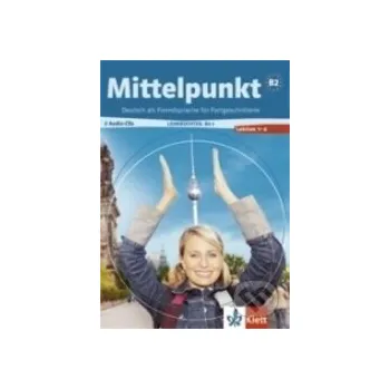Doplněk ke knize Mittelpunkt B2.1 2CD - E. Butler, A. Daniels, Ch. Estermann, R. Köhl-Kuhn, I. Sander, U. Tallowitz Klett