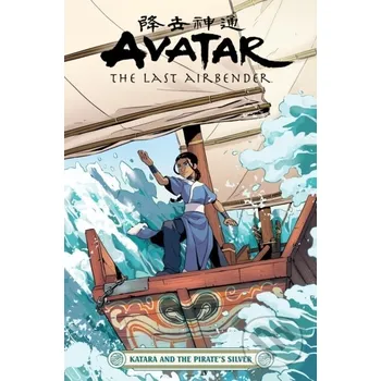 Komiks pro dospělé Avatar: The Last Airbender - Katara and the Pirate's Silver - Faith Erin Kicks