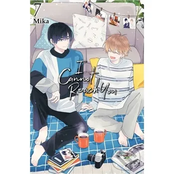 I Cannot Reach You, Vol. 7 - Alexis Eckerman, Mika Mika, Jan Cash Yen Press