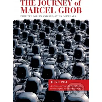 Komiks pro dospělé The Journey of Marcel Grob - Philippe Collin, Sebastien Goethals