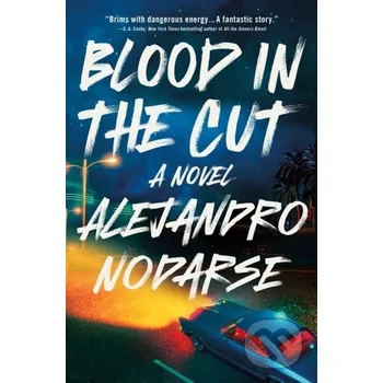 Blood in the Cut - Alejandro Nodarse Flatiron Books