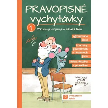 Český jazyk Pravopisné vychytávky 1: Příručka pravopisu pro základní školu - Nakladatelství Taktik (2025, brožovaná)