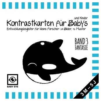 První čtění BABY EYE Kontrastkarten für Babys und Kinder: Band 3 - Fantasie · Entwicklungsbegleiter für kleine Forscher: 24 Bilder, 12 Muste - Sawczyn, Agnieszka