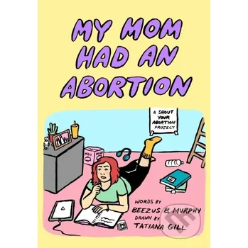 Komiks pro dospělé My Mom Had an Abortion - Beezus B Murphy PM