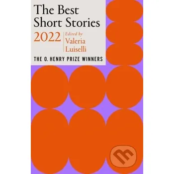 Beletrie pro dospělé The Best Short Stories 2022 - Jenny Minton Quigley, Valeria Luiselli Random House