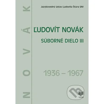 Encyklopedie Ľudovít Novák - Súborné dielo III. (1936 - 1967) - Júlia Behýlová VEDA