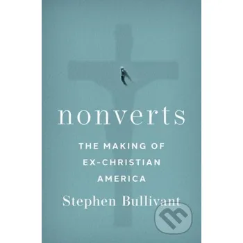 Cizojazyčná kniha Nonverts - Stephen Bullivant Oxford University Press