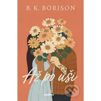 Kniha Až po uši - B.K. Borison Lindeni