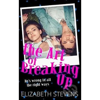 the Art of breaking Up - Elizabeth Stevens