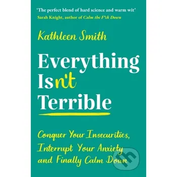 Everything Isn’t Terrible - Kathleen Smith Souvenir Press