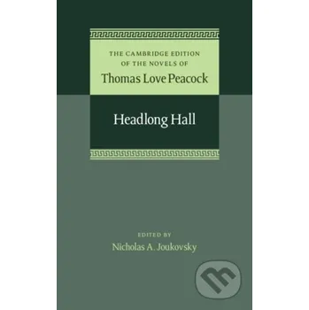 Headlong Hall - Thomas Love Peacock, Nicholas A. Joukovsky Cambridge University Press
