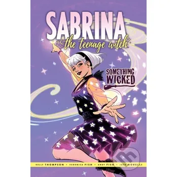 Komiks pro dospělé Sabrina: Something Wicked - Andy Fish, Veronica Fish, Kelly Thompson
