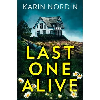 Last One Alive - Karin Nordin HQ