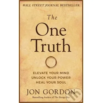 The One Truth - Jon Gordon John Wiley & Sons