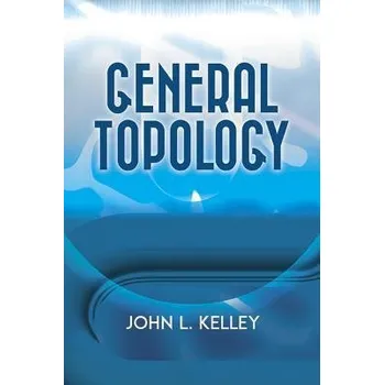 Cizojazyčná kniha General Topology - Kelley, John L.