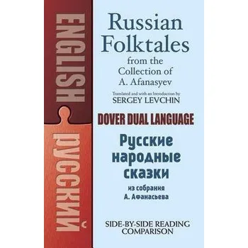 Russian Folktales from the Collection of A. Afanasyev - Levchin, Sergey a Afanasyev, Alexander