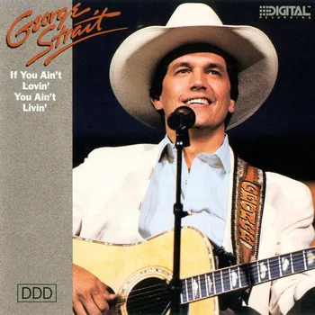 Hudba George Strait: If You Ain&#039;t Lovin (CD)