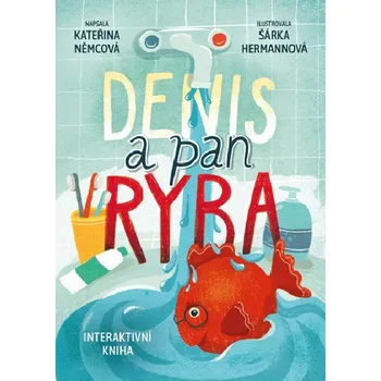 Denis a pan Ryba - Kateřina Musilová; Šárka Hermannová