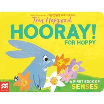První čtění Hooray for Hoppy, A First Book of Senses - Hopgood, Tim