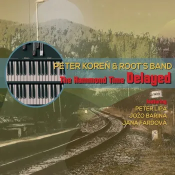Zahraniční hudba The Hammond Time Delayed Koreň Peter & Root's Band CD