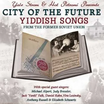 Zahraniční hudba CD Yale Strom: City Of The Future: Yiddish Songs From The Former Soviet Union 2015
