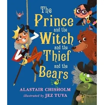 Učebnice Prince and the Witch and the Thief and the Bears - Chisholm, Alastair